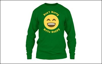 New shirt design – Don’t Worry Write Happy!