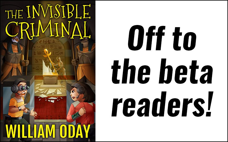 The Invisible Criminal is off to the beta readers!